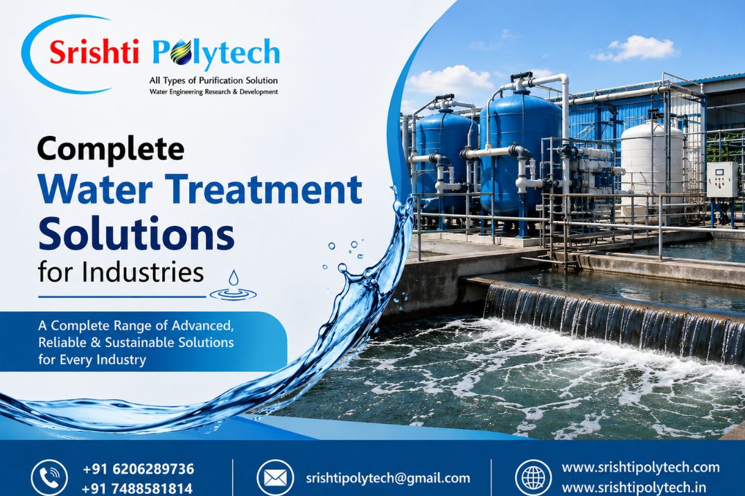 Complete Water Treatment Solutions for Industries: A Comprehensive Guide | Industrial Water Treatment Blog - Srishti Polytech